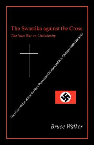 Livre Swastika Against the Cross Bruce Walker