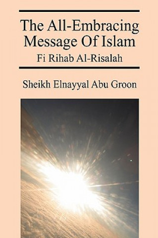 Carte All-Embracing Message of Islam Sheikh Elnayya Abu Groon