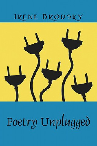Book Poetry Unplugged Irene Brodsky
