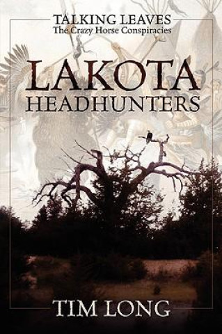 Książka Lakota Headhunters Tim Long