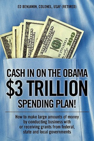Carte Cash In on the Obama $3 Trillion Spending Plan! Benjamin Colone