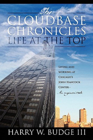 Knjiga Cloudbase Chronicles - Life at the Top Harry W Budge III