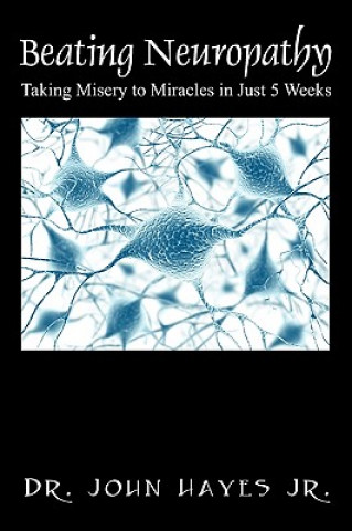 Kniha Beating Neuropathy Dr. John Hayes Jr