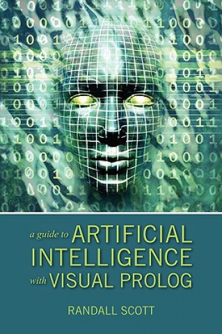 Kniha Guide to Artificial Intelligence with Visual PROLOG Randall Scott