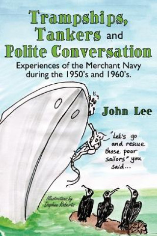 Knjiga Trampships, Tankers and Polite Conversation John Lee