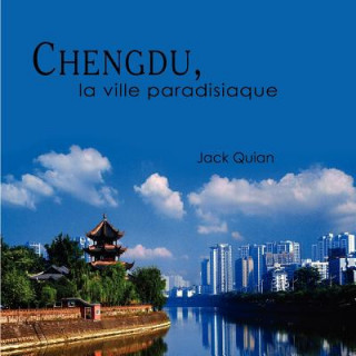 Könyv Chengdu, La Ville Paradisiaque Jack