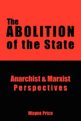 Kniha Abolition of the State Wayne Price