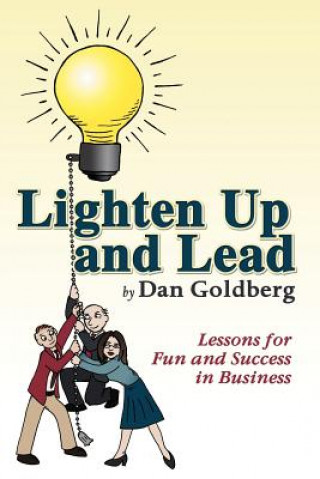 Boek Lighten Up and Lead Dan Goldberg