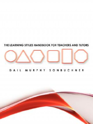 Knjiga Learning Styles Handbook for Teachers and Tutors Gail Murphy Sonbuchner