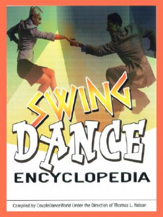 Knjiga Swing Dance Encyclopedia Tom L. Nelson