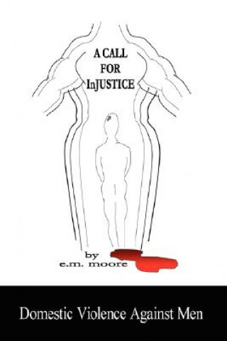 Knjiga Call for Injustice E.M. Moore