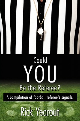 Книга Could You Be the Referee? Rick Yearout