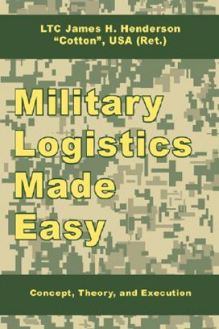 Kniha Military Logistics Made Easy James H. Henderson