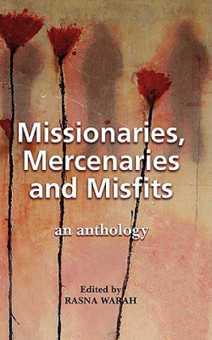 Könyv Missionaries, Mercenaries and Misfits Rasna Warah