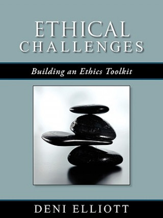 Kniha Ethical Challenges Deni Elliott