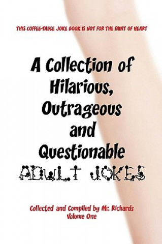 Kniha Collection of Hilarious, Outrageous and Questionable Adult Jokes Mr. Richards