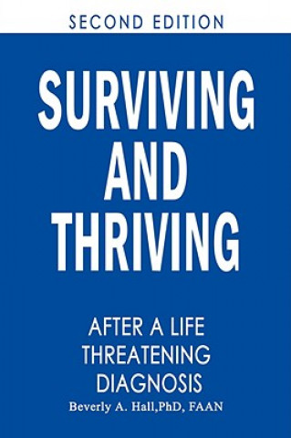 Книга Surviving and Thriving After a Life-Threatening Diagnosis PhD  RN  FAAN