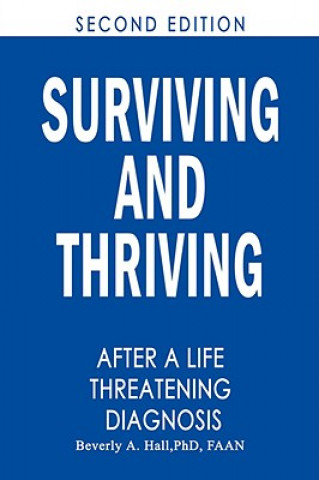 Book Surviving and Thriving After a Life-Threatening Diagnosis PhD  RN  FAAN