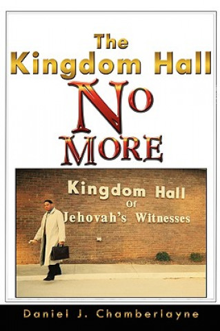 Βιβλίο Kingdom Hall No More Daniel J. Chamberlayne