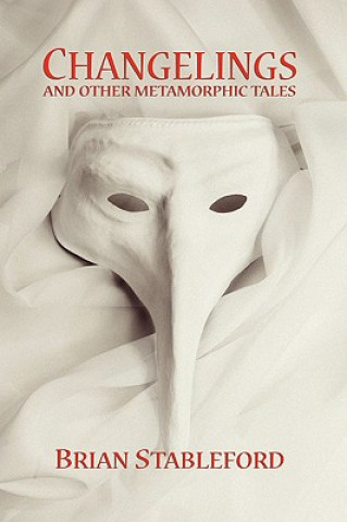 Carte Changelings and Other Metamorphic Tales Brian Stableford