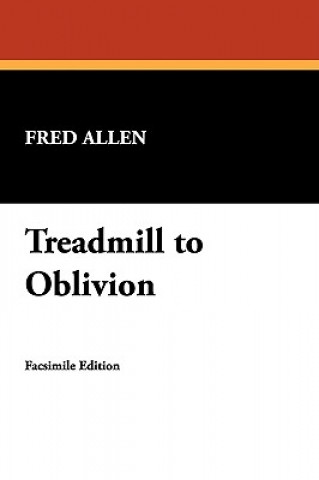 Book Treadmill to Oblivion Fred Allen