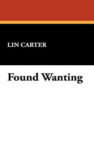 Könyv Found Wanting Lin Carter