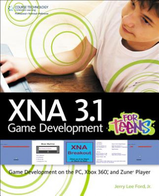 Kniha XNA 3.1 Game Development for Teens Jerry Lee Ford