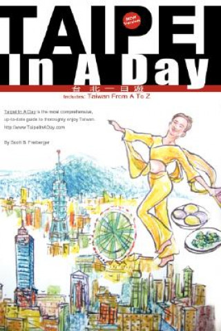 Книга Taipei In A Day Includes: Taiwan From A To Z, First Edition Scott B. Freiberger