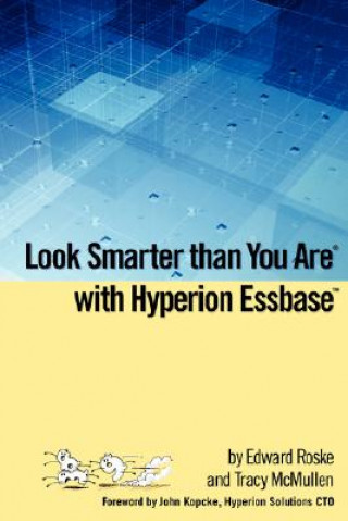 Knjiga Look Smarter Than You Are with Hyperion Essbase Edward Roske