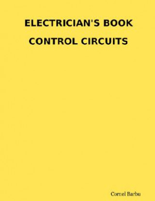 Kniha Electrician's Book Control Circuits Cornel Barbu