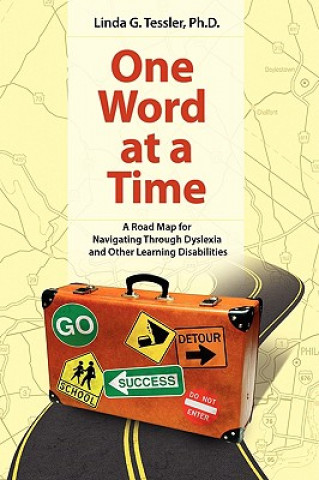 Könyv One Word at a Time: A Road Map for Navigating Through Dyslexia and Other Learning Disabilities Linda G. Tessler
