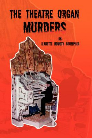 Könyv Theatre Organ Murders Jeanette Howet Crumpler