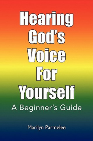 Kniha Hearing God's Voice for Yourself Marilyn Parmelee