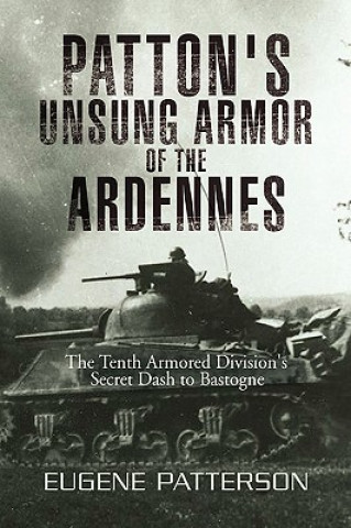 Libro Patton's Unsung Armor of the Ardennes Eugene Patterson