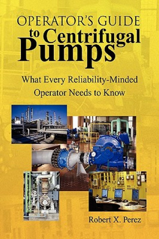Kniha Operator'S Guide to Centrifugal Pumps Robert X. Perez