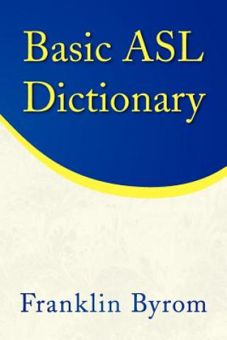 Książka Basic Asl Dictionary Franklin Byrom