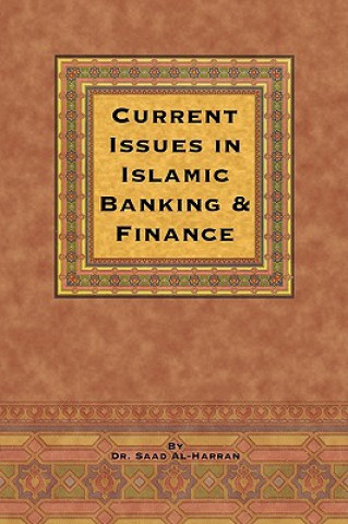 Kniha Current Issues in Islamic Banking & Finance Dr. Saad Al-Harran