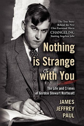 Kniha Nothing Is Strange with You James Jeffrey Paul