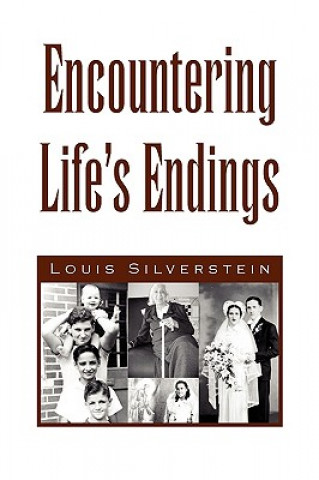 Kniha Encountering Life's Endings Louis Silverstein