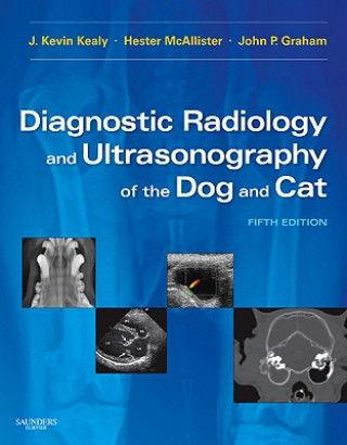 Книга Diagnostic Radiology and Ultrasonography of the Dog and Cat J Kevin Kealy