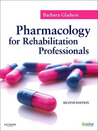 Knjiga Pharmacology for Rehabilitation Professionals Barbara Gladson