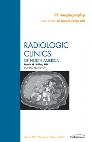 Książka CT Angiography, An Issue of Radiologic Clinics of North America Dennis Foley