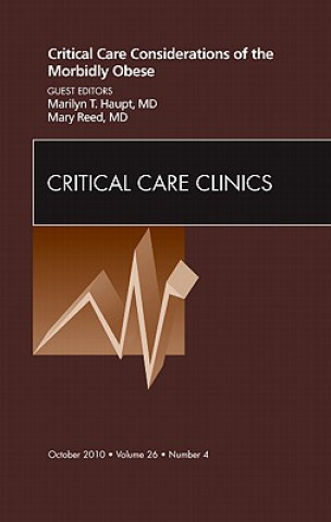 Kniha Critical Care Considerations of the Morbidly Obese, An Issue of Critical Care Clinics Marilyn Haupt