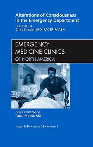 Carte Alterations of Consciousness in the Emergency Department, An Issue of Emergency Medicine Clinics Chad Kessler