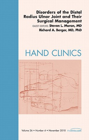 Kniha Disorders of the Distal Radius Ulnar Joint and Their Surgical Management, An Issue of Hand Clinics Steven Moran