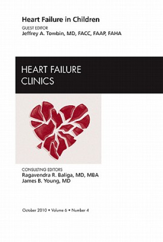 Carte Heart Failure in Children, An Issue of Heart Failure Clinics Jeffrey Towbin