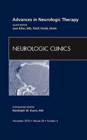 Kniha Advances in Neurologic Therapy, An Issue of Neurologic Clinics Jose Biller