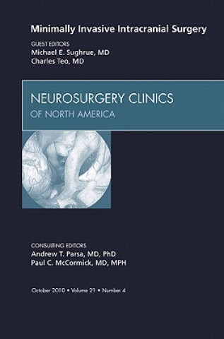 Carte Minimally Invasive Intracranial Surgery, An Issue of Neurosurgery Clinics Charles Teo