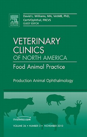 Carte Production Animal Ophthalmology, An Issue of Veterinary Clinics: Food Animal Practice David Williams