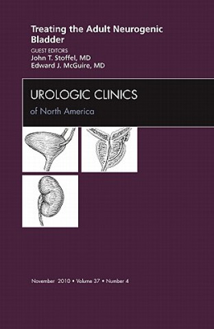 Książka Treating the Adult Neurogenic Bladder, An Issue of Urologic Clinics John Stoffel